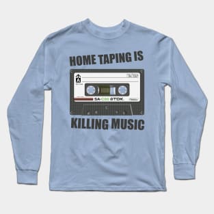 Home Taping is Killing Music Long Sleeve T-Shirt